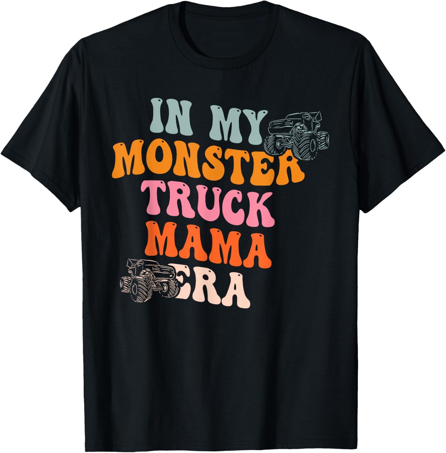 In My Monster Truck Mama Era Quote T-Shirt - T-Shirt | Black