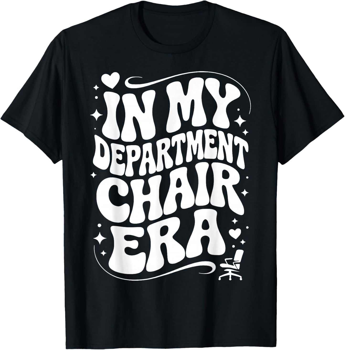 in My Department Chair Era, Funny Dept Head Chair T-Shirt - T-Shirt | Black
