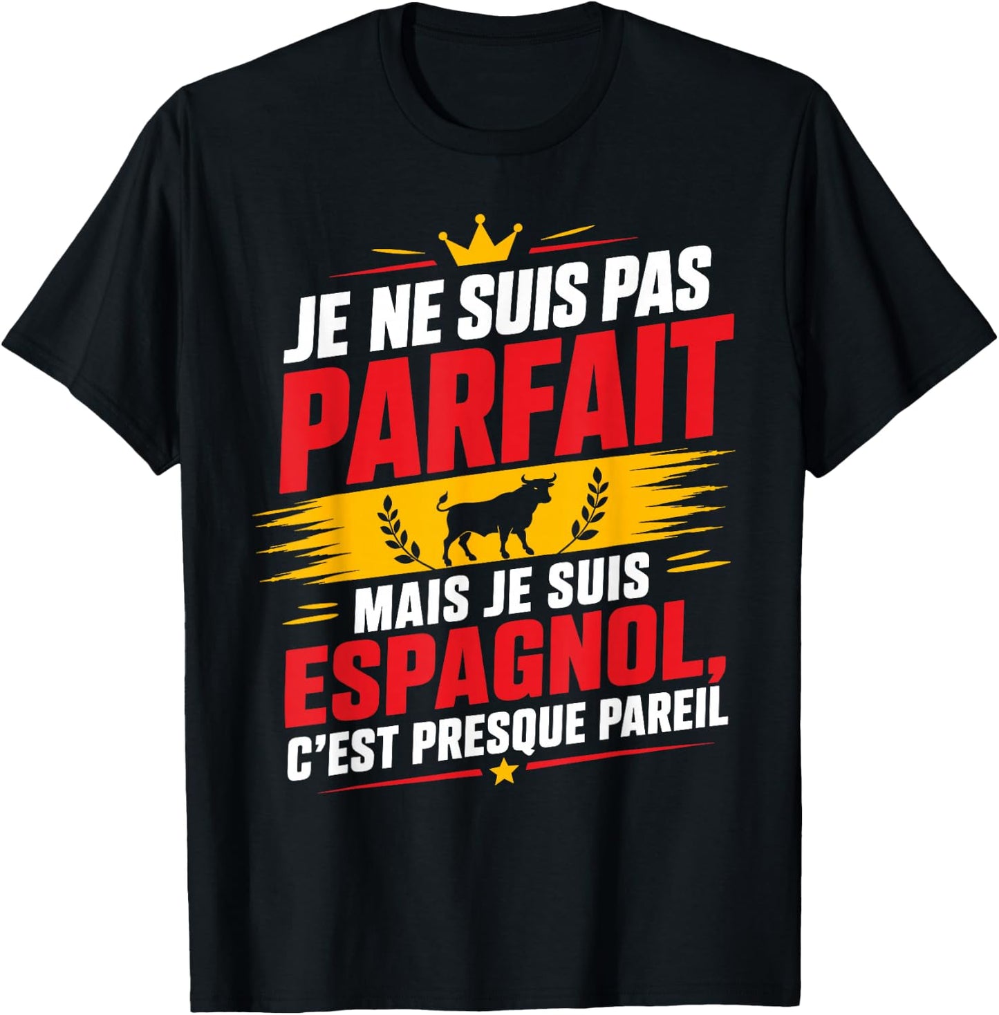 Citation Espagne Je suis Pas Parfait mais Je suis Espagnol T-Shirt - T-Shirt | Black