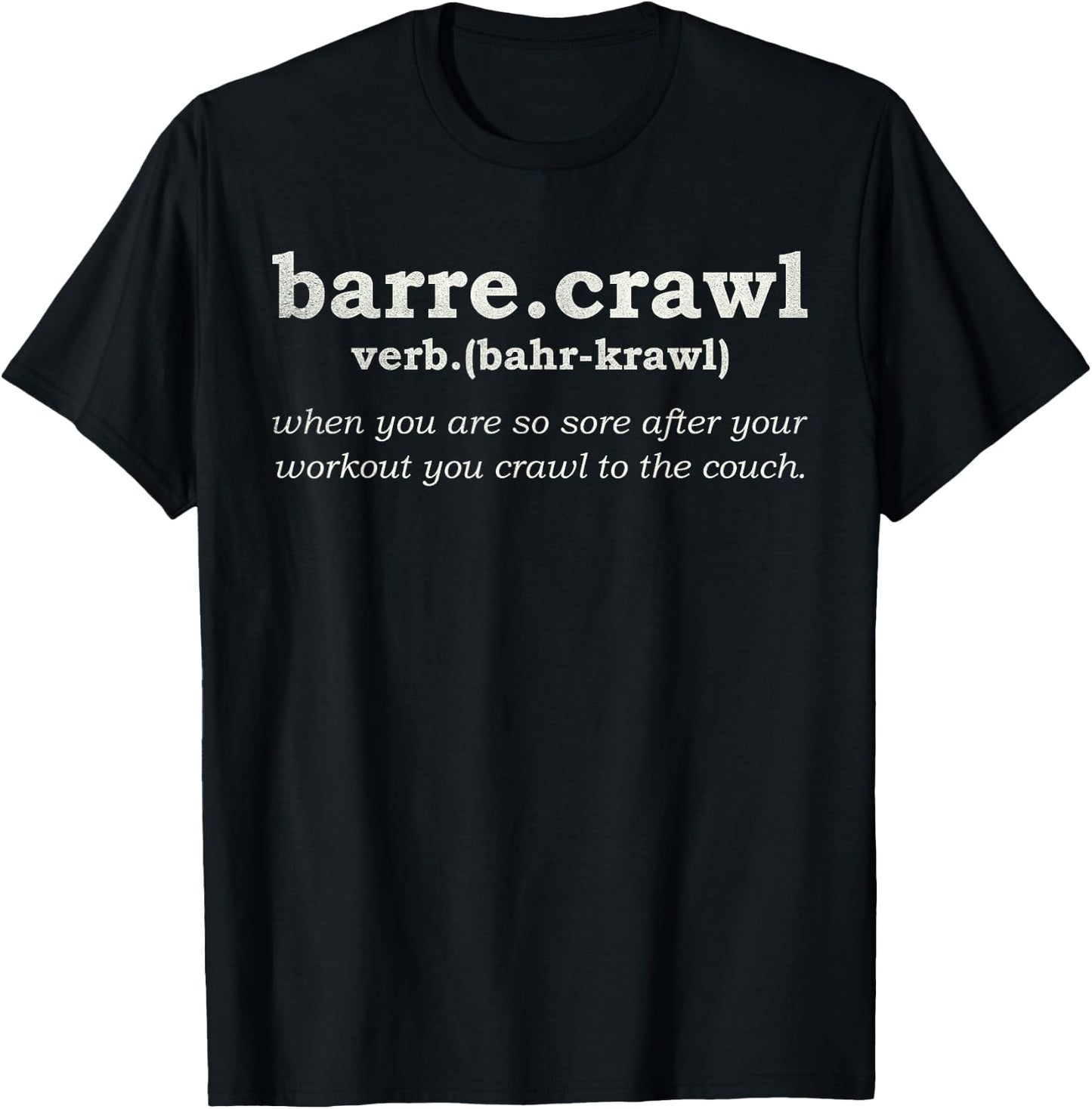 Barre Crawl Funny Workout Yoga Gift Ballett Definition T-Shirt - T-Shirt | Black
