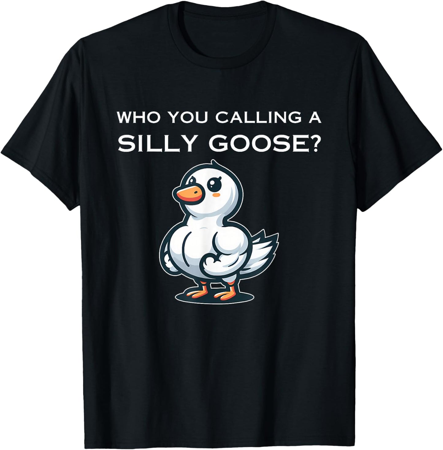 Who You Calling A Silly Goose? Apparel T-Shirt - T-Shirt | Black