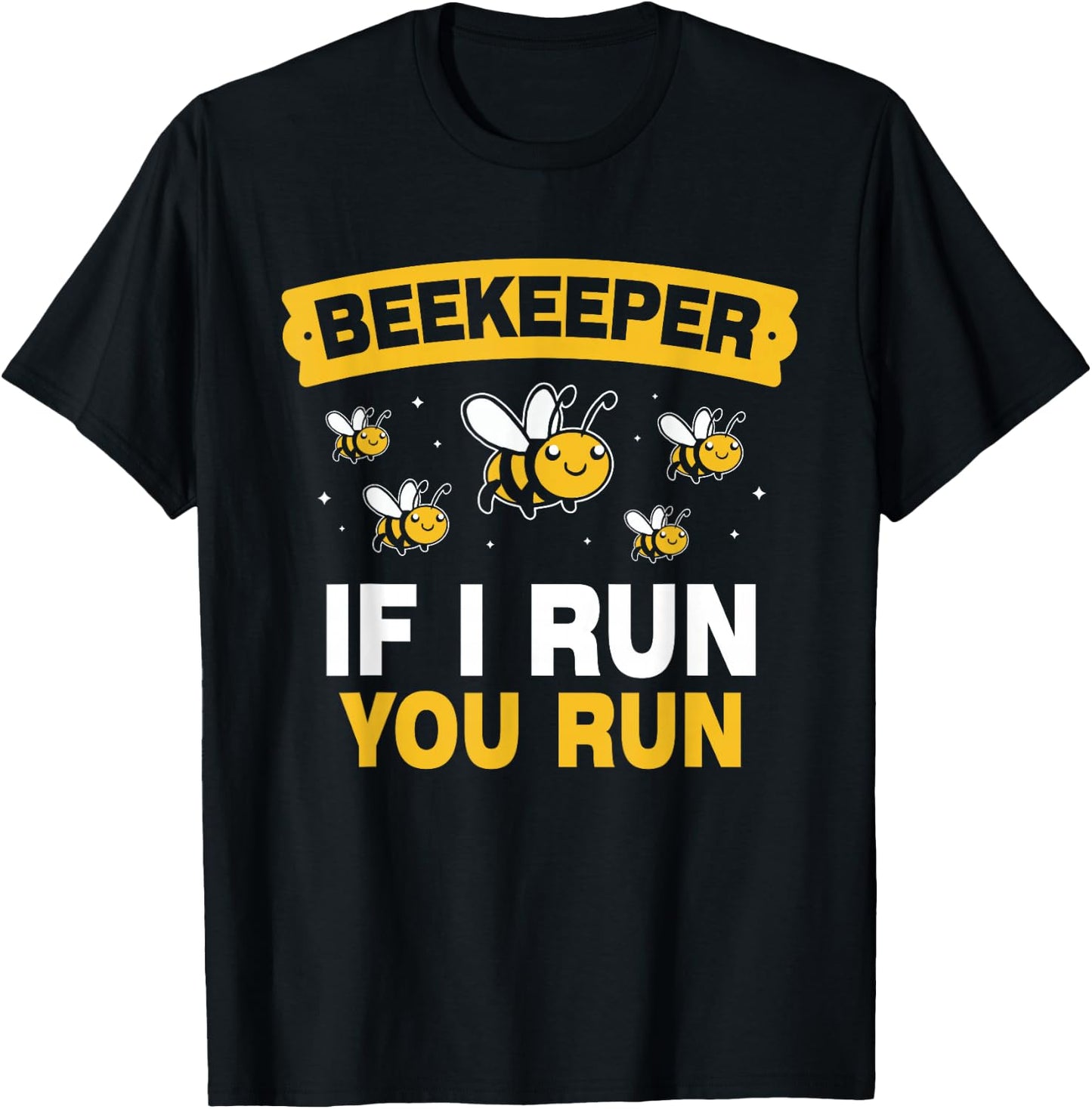 Beekeeper If I Run You Run Hobby Bee Beekeeping Beekeeper T-Shirt - T-Shirt | Black