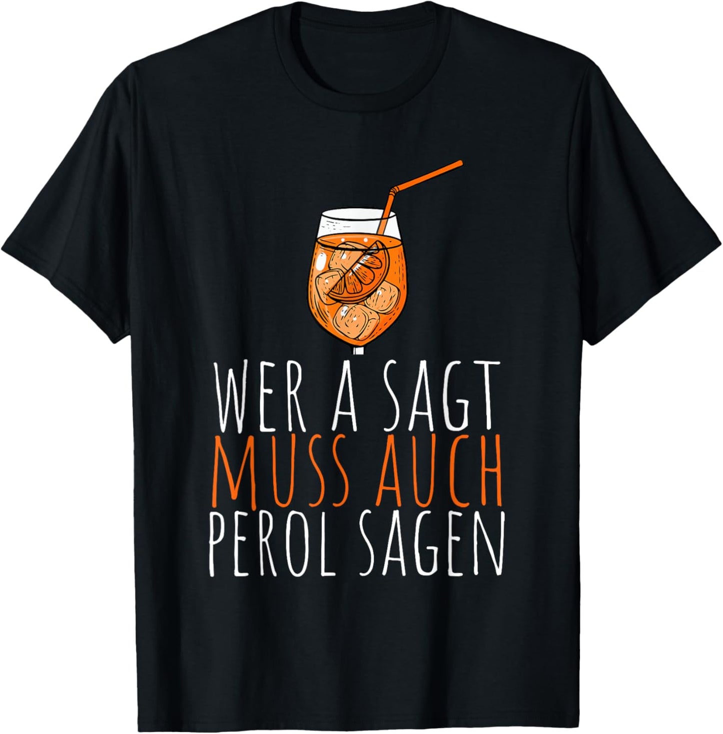 with German Text "Wer A SAGT MUSS AUCH PEROL SAGEN Saying" [German Language], black T-Shirt - T-Shirt | Black