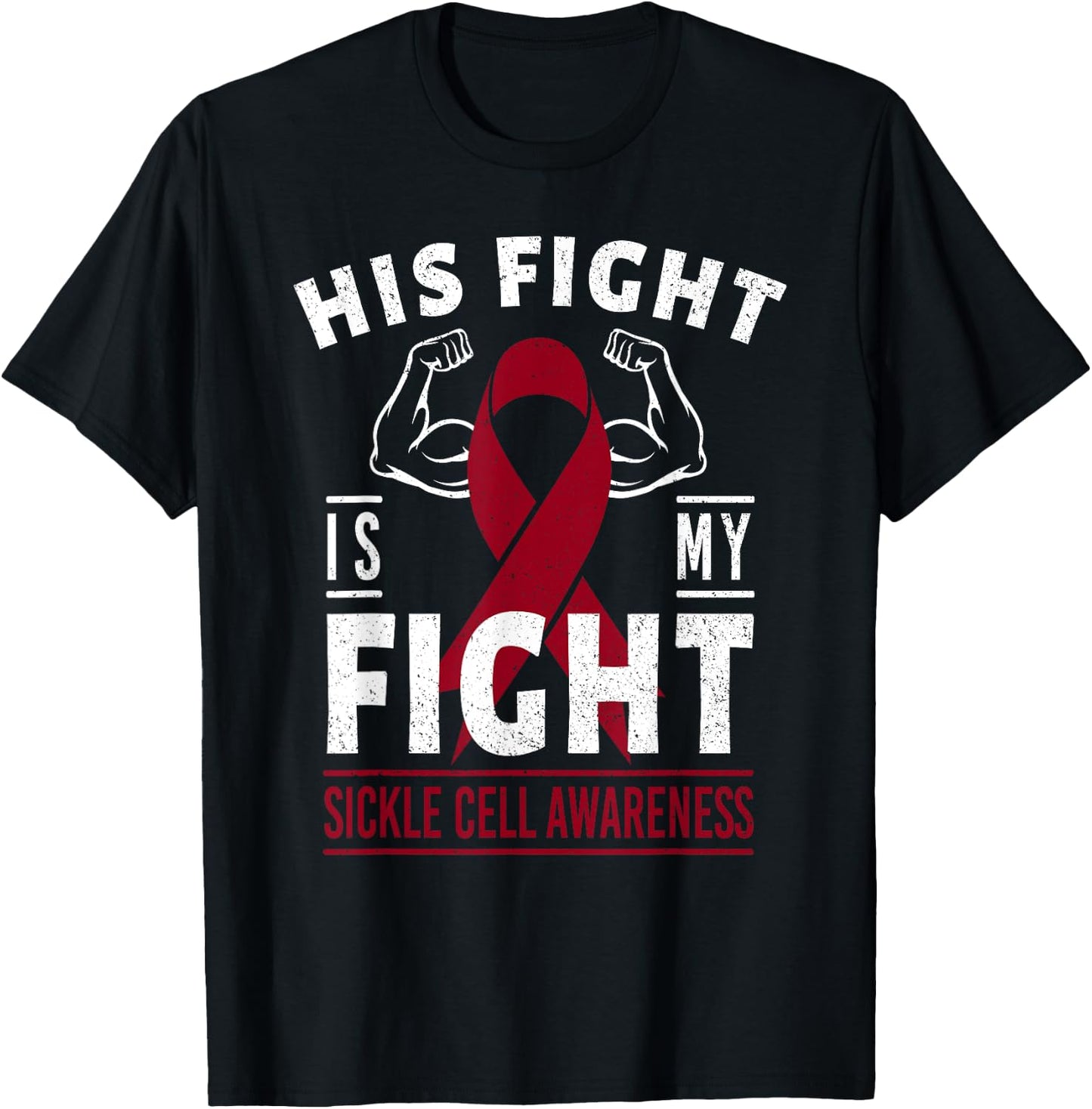 His Fight is My Fight Sickle Cell Awareness Ribbon T-Shirt - T-Shirt | Black