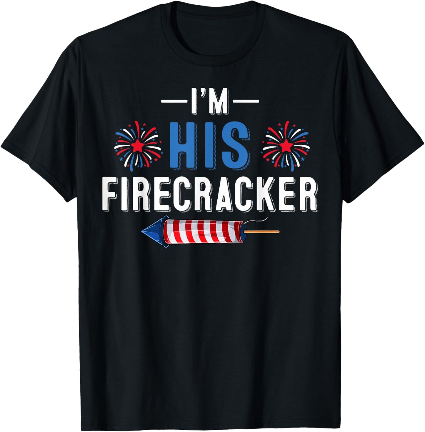 I'm His Firecracker 4th of July USA Patriotic Couples T-Shirt - T-Shirt | Black