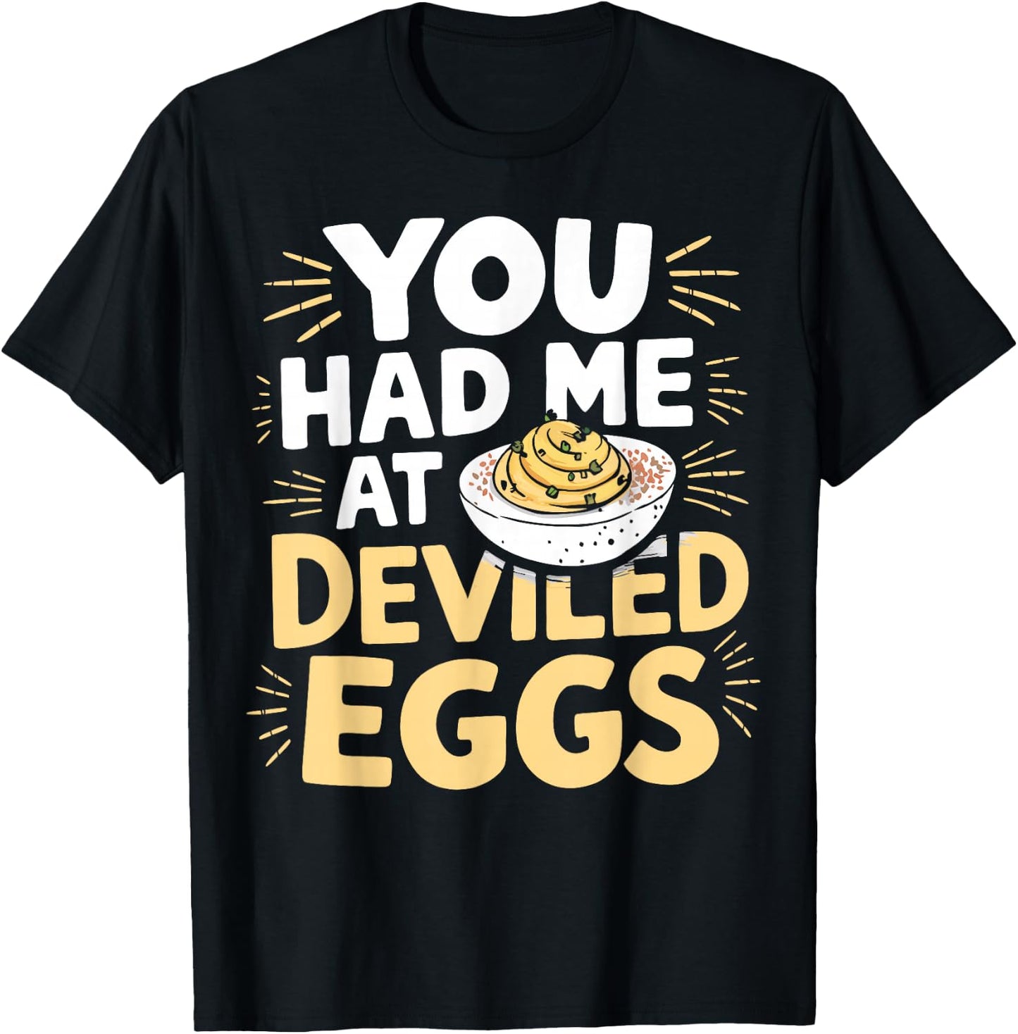 Deviled Egg Lover Had Me At Deviled Eggs T-Shirt - T-Shirt | Black