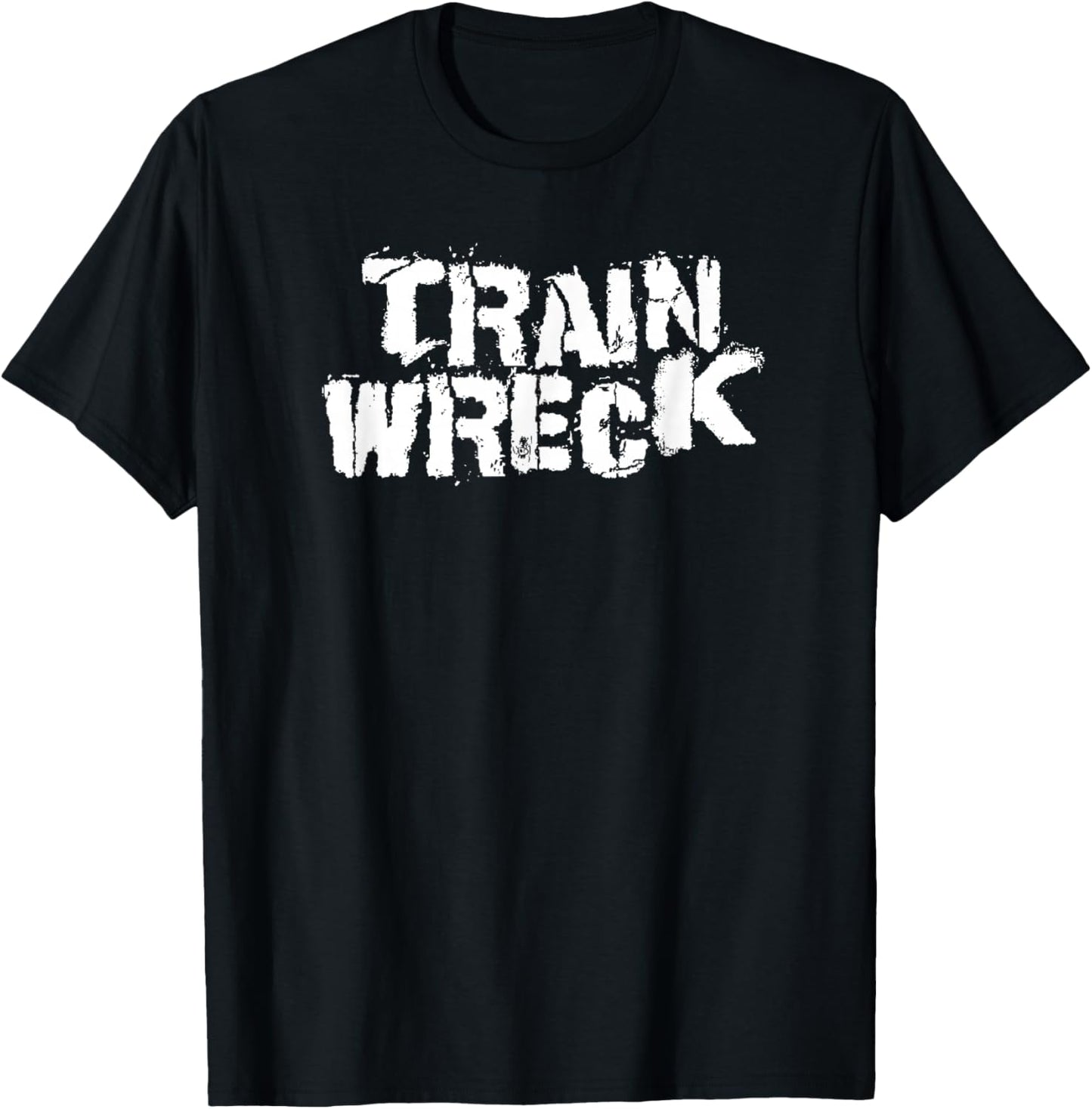 Distressed Train Wreck Funny Sayings Shirt Gift T-Shirt - T-Shirt | Black