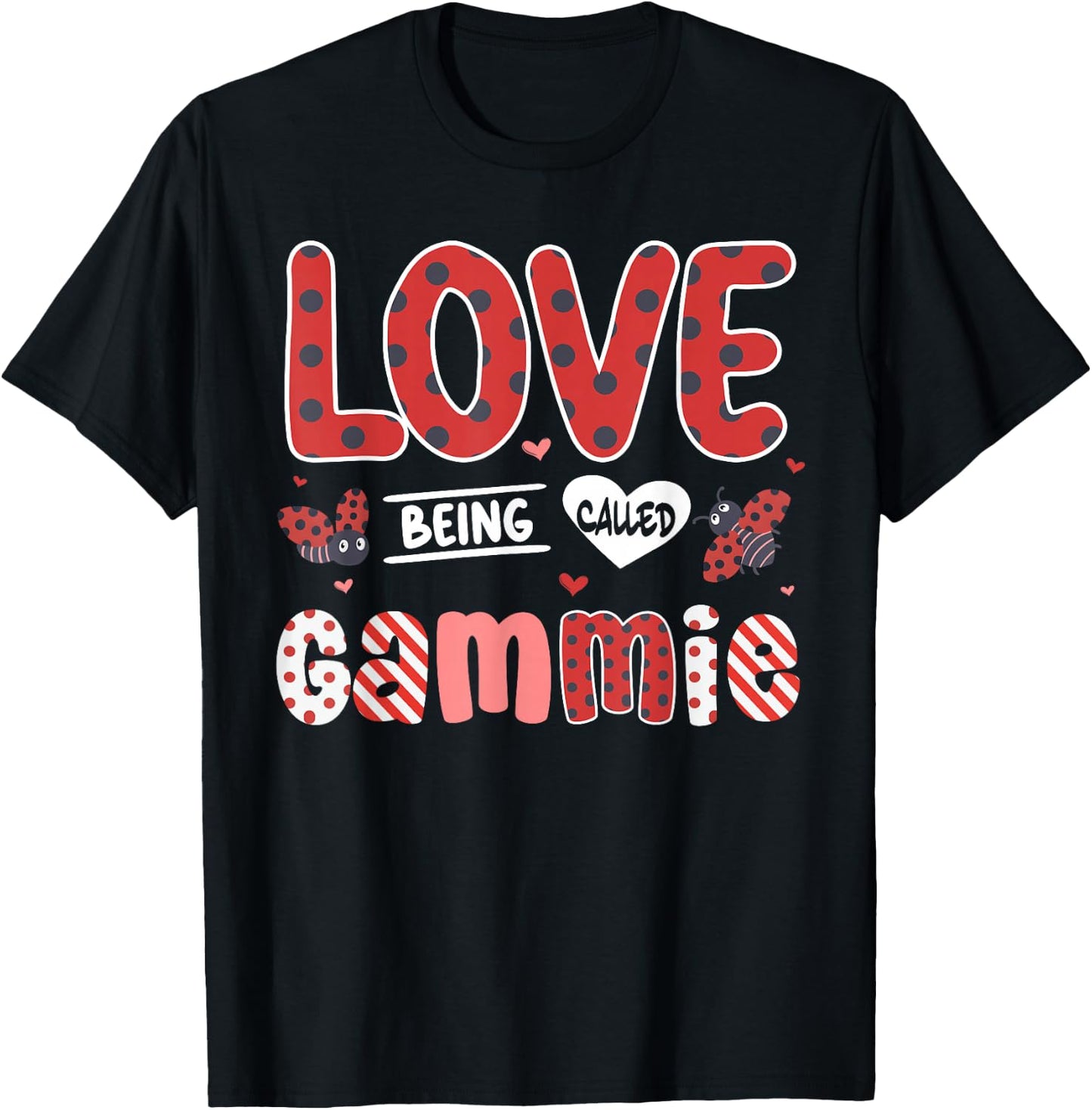 Cute I Love Being Called Gammie Ladybug Happy Valentines Day T-Shirt - T-Shirt | Black