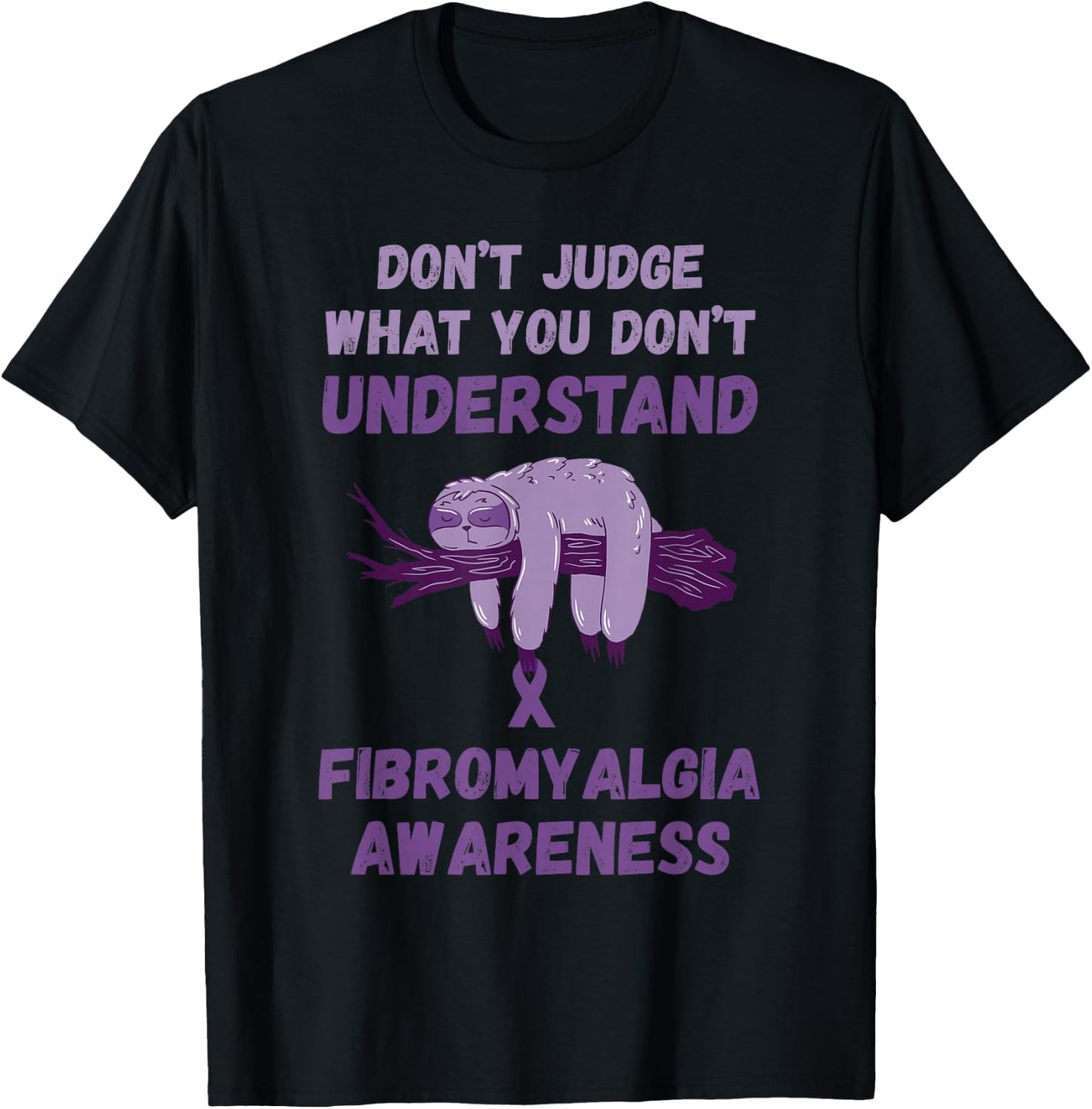 Fibromyalgia Awareness Don't Judge Sloth Purple Ribbon T-Shirt - T-Shirt | Black