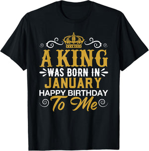A King Was Born In JANUARY Happy Birthday To Me JANUARY T-Shirt - T-Shirt | Black