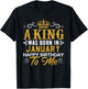 A King Was Born In JANUARY Happy Birthday To Me JANUARY T-Shirt - T-Shirt | Black