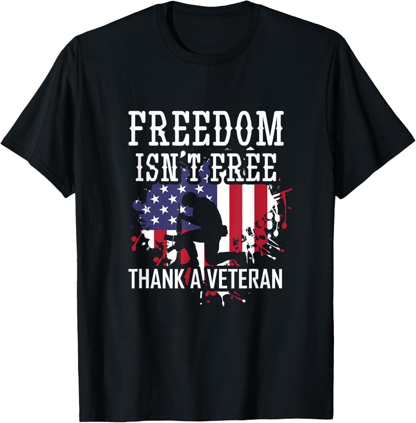 Military Support Freedom Isn't Free Thank a Veteran T-Shirt - T-Shirt | Black