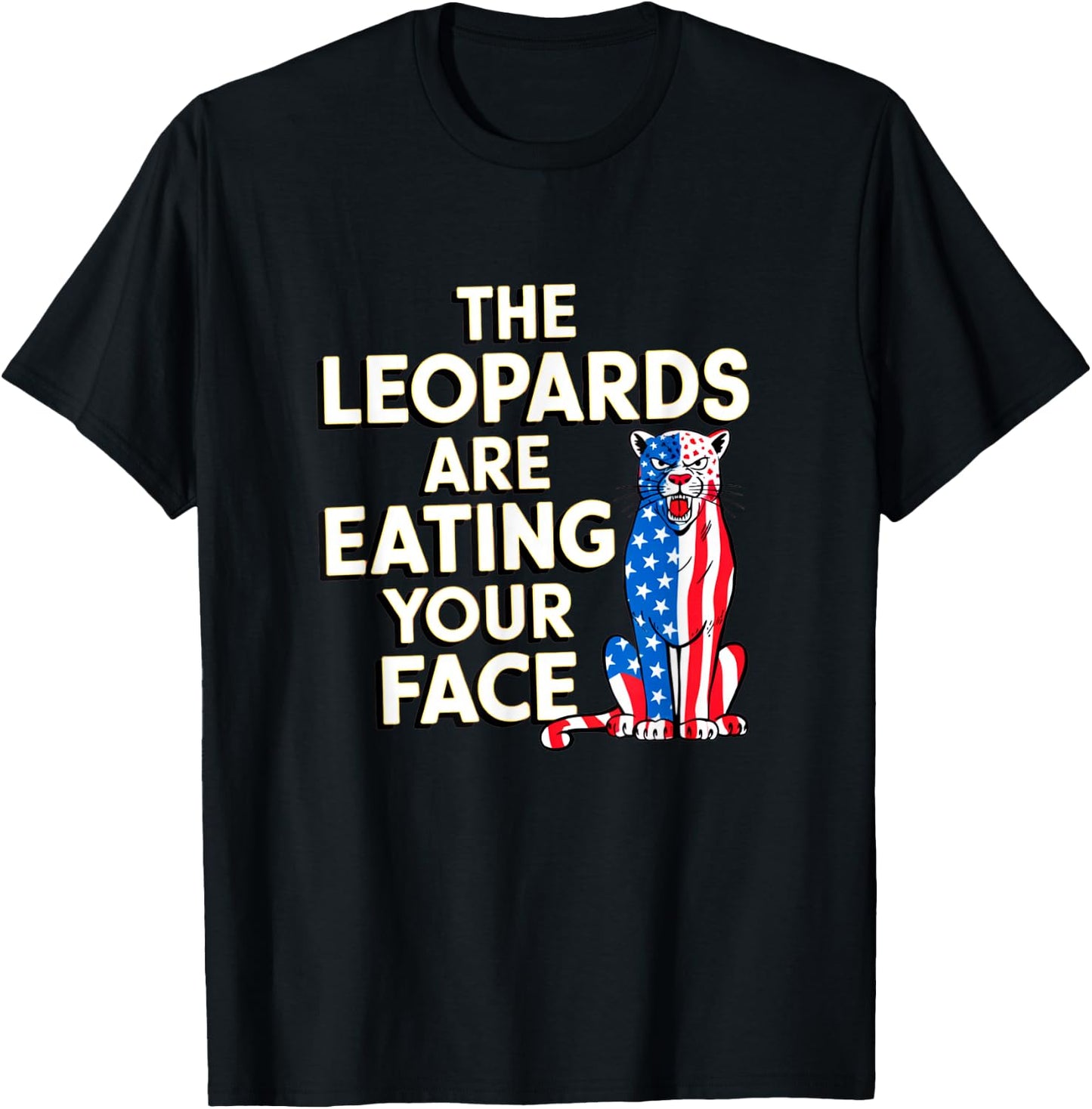 Leopards Eating Your Face Voter Regret Consequences Funny T-Shirt - T-Shirt | Black