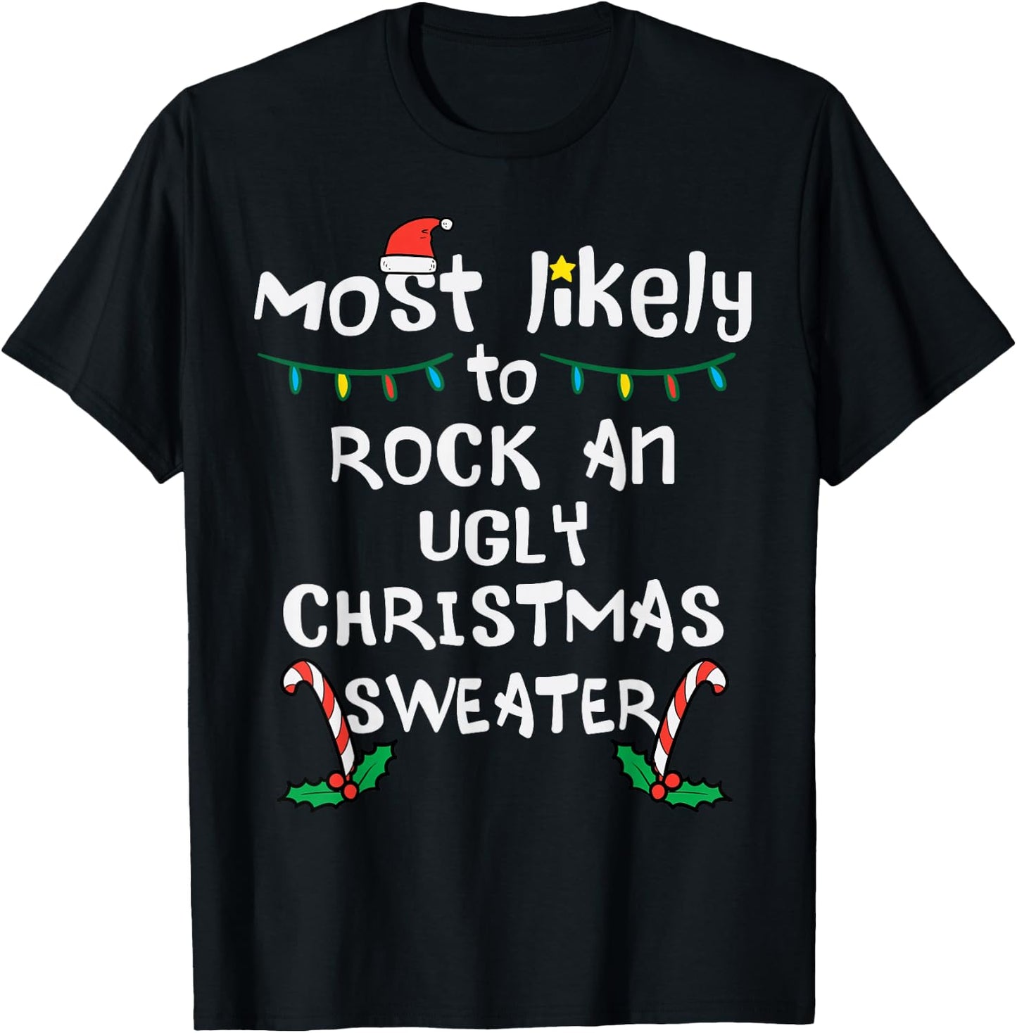 Most Likely Rock Ugly Christmas Sweater Xmas Family Matching T-Shirt - T-Shirt | Black