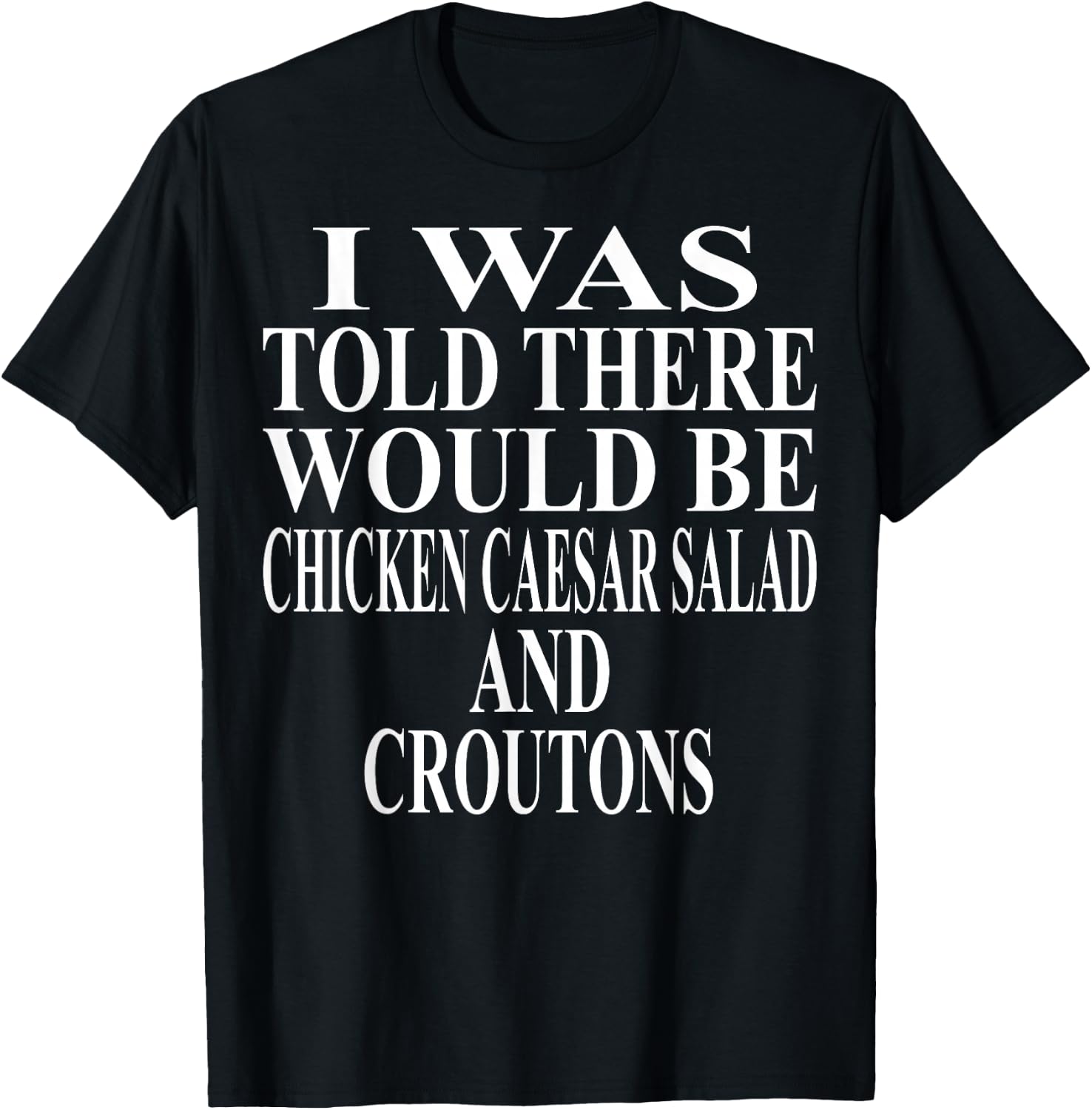 Chicken Caesar Salad Apparel | Awesome Funny Crouton Design T-Shirt - T-Shirt | Black
