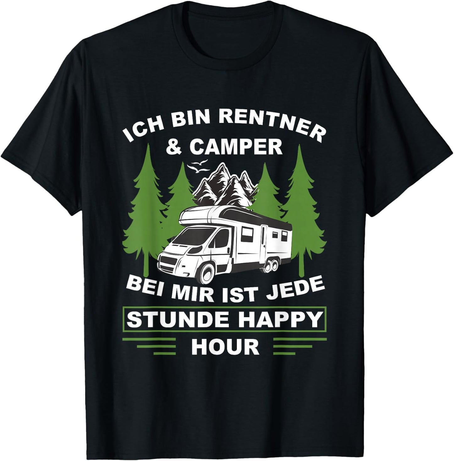 with German Text "Ich bin Rentner und Camper Camping" [German, black T-Shirt - T-Shirt | Black