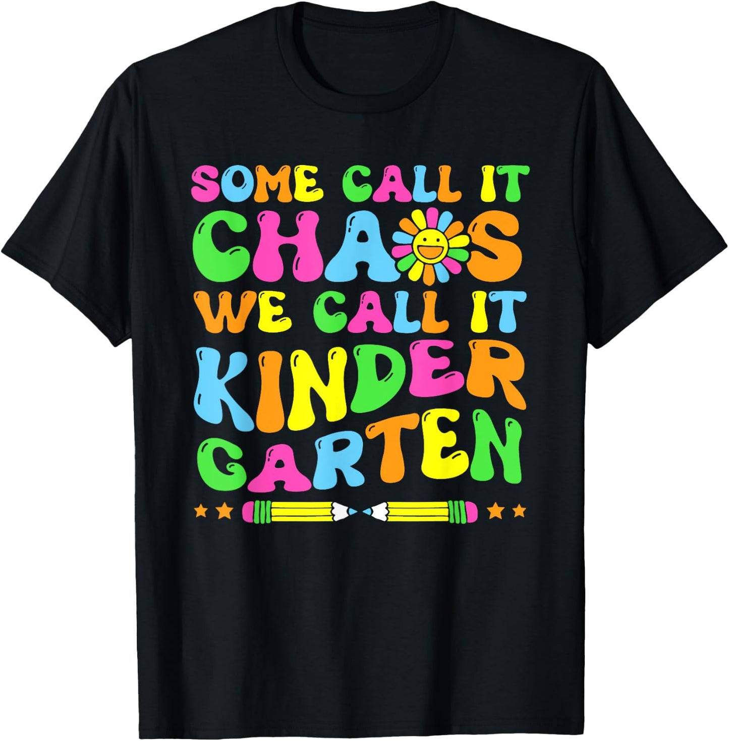Groovy Some Call It Chaos We Call It Kindergarten Teacher T-Shirt - T-Shirt | Black