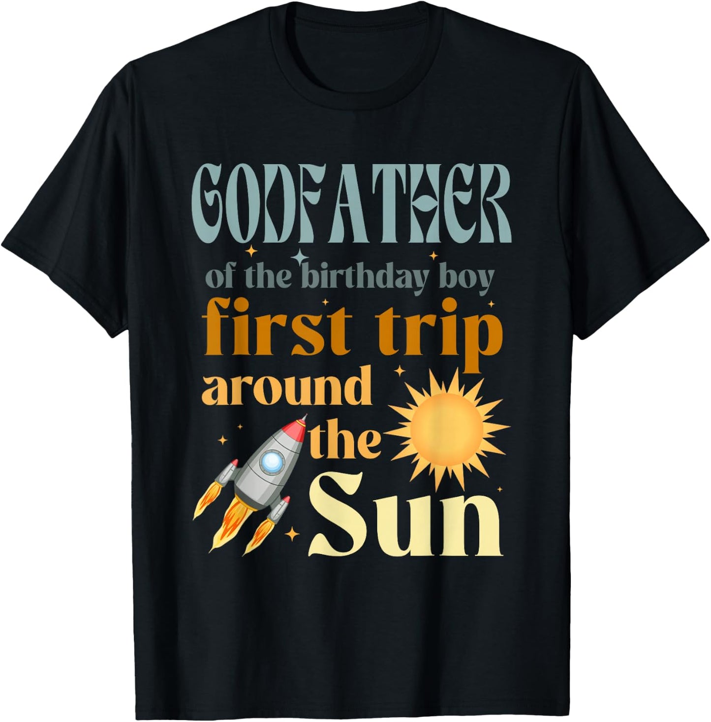 Godfather Outer Space 1st Bday First Trip Around The Sun T-Shirt - T-Shirt | Black