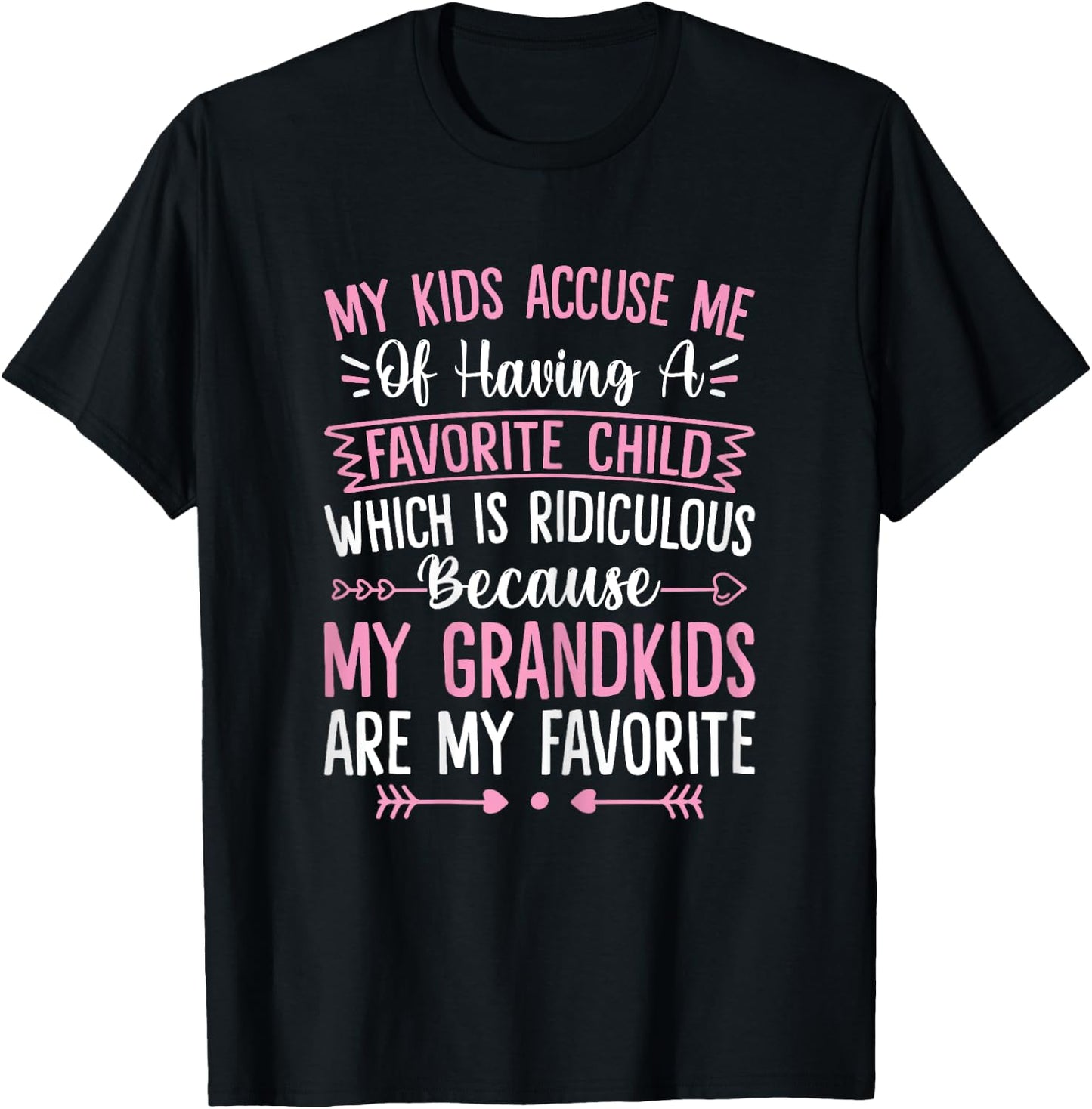 My Grandkids Are Favorite Funny Family Grandpa Grandma T-Shirt - T-Shirt | Black
