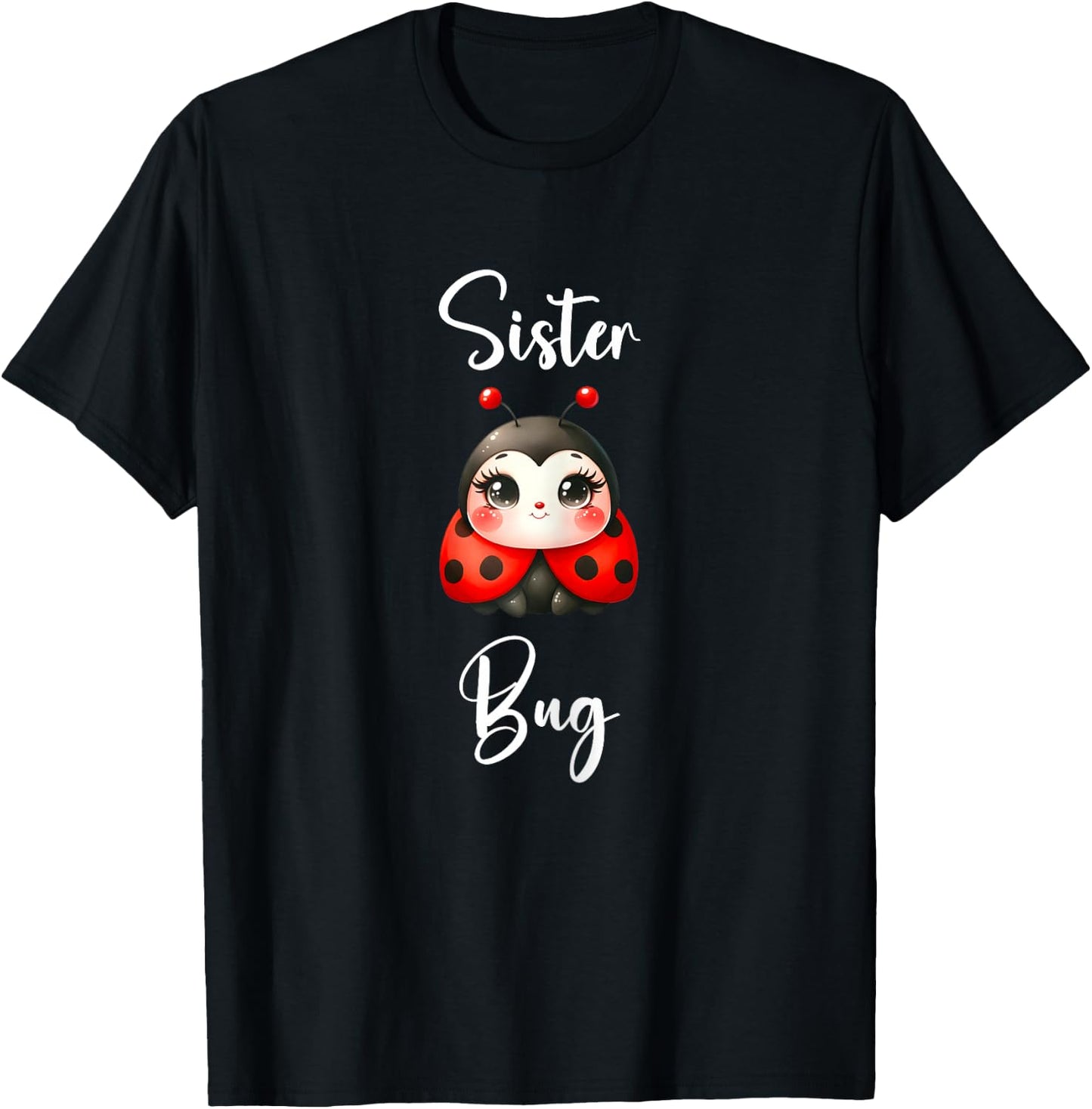 Ladybug Shirt for Sister Funny Cute Sister Bug T-Shirt - T-Shirt | Black