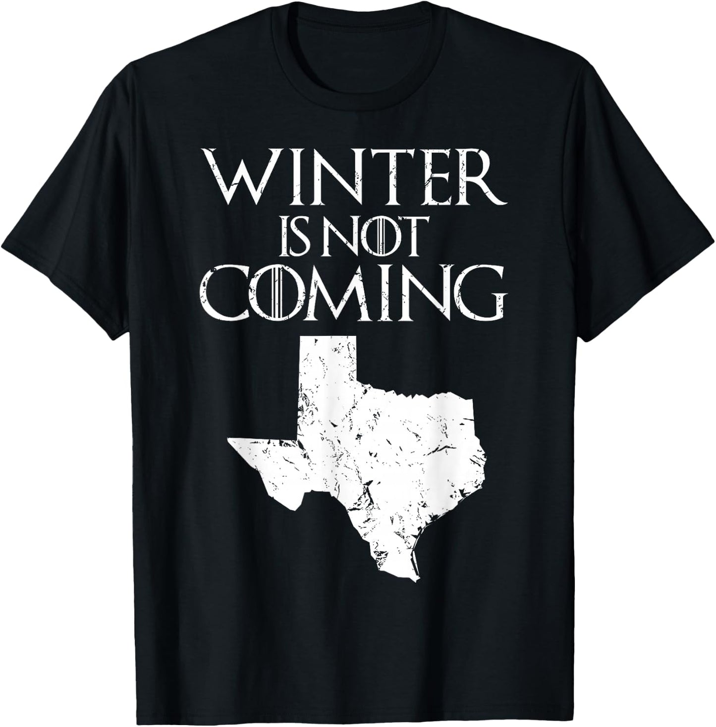 Winter is not coming T Shirt Funny Christmas TX USA gift T-Shirt - T-Shirt | Black