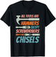 Tous les outils sont des marteaux, sauf les tournevis qui sont des burins T-Shirt - T-Shirt | Black