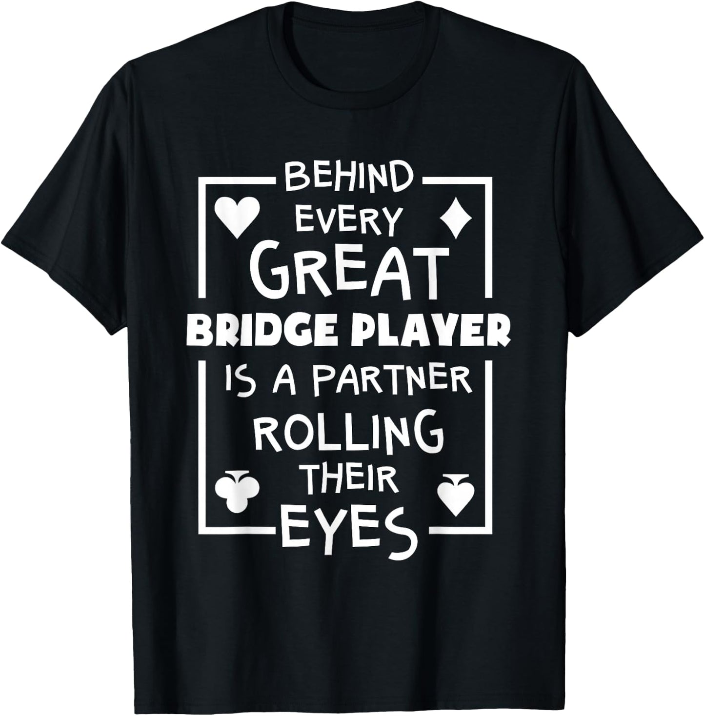 Bridge Player T Shirts Funny Partner Quote Card Game T-Shirt - T-Shirt | Black