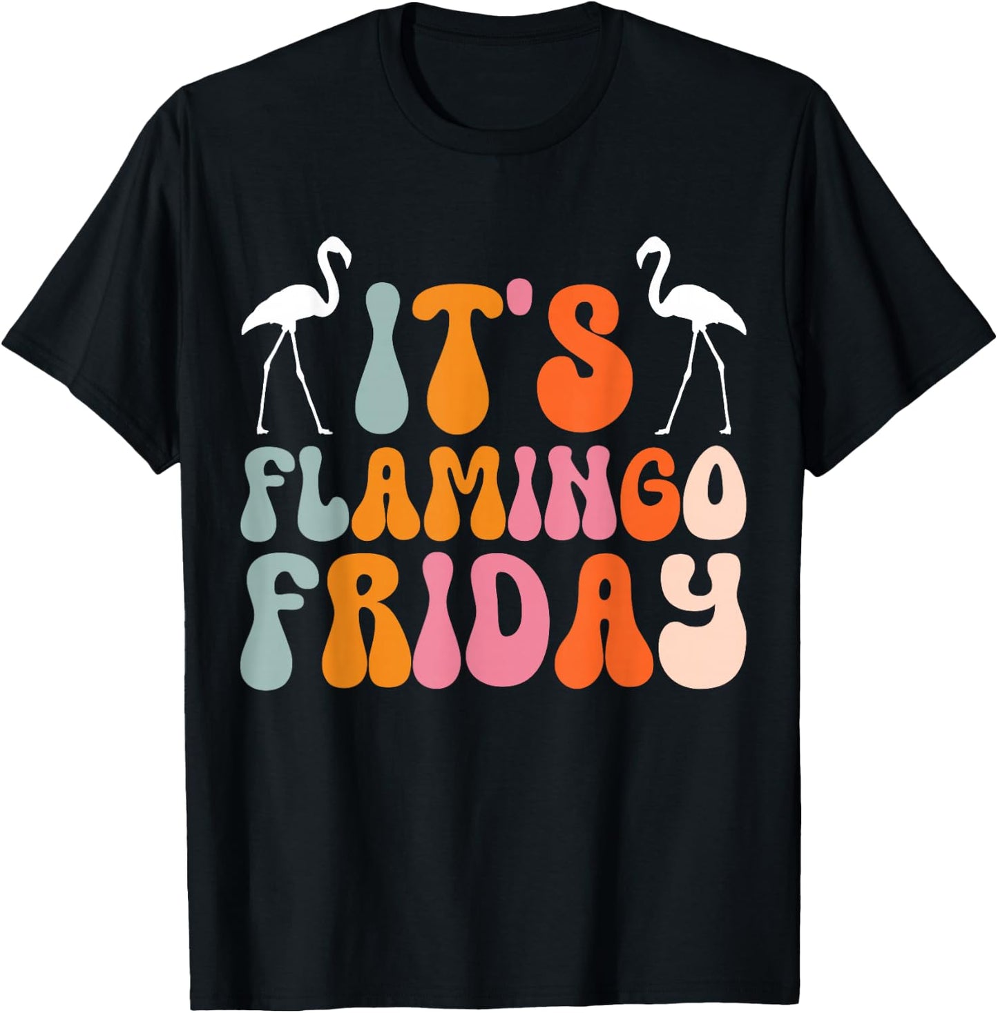 It's Flamingo Friday T-Shirt - T-Shirt | Black