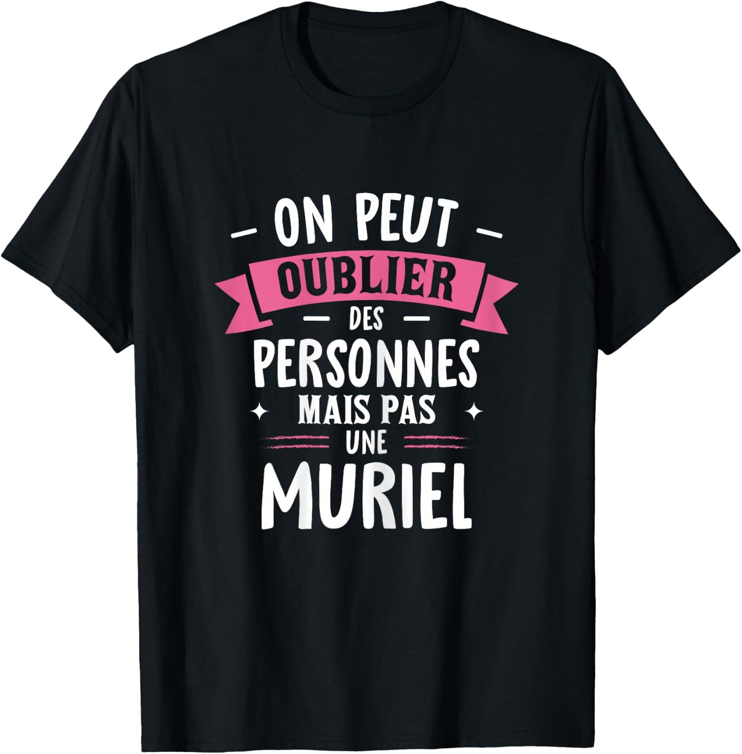 Femme Humour Copine Cadeau Personnalisé BFF Prénom Muriel T-Shirt - T-Shirt | Black