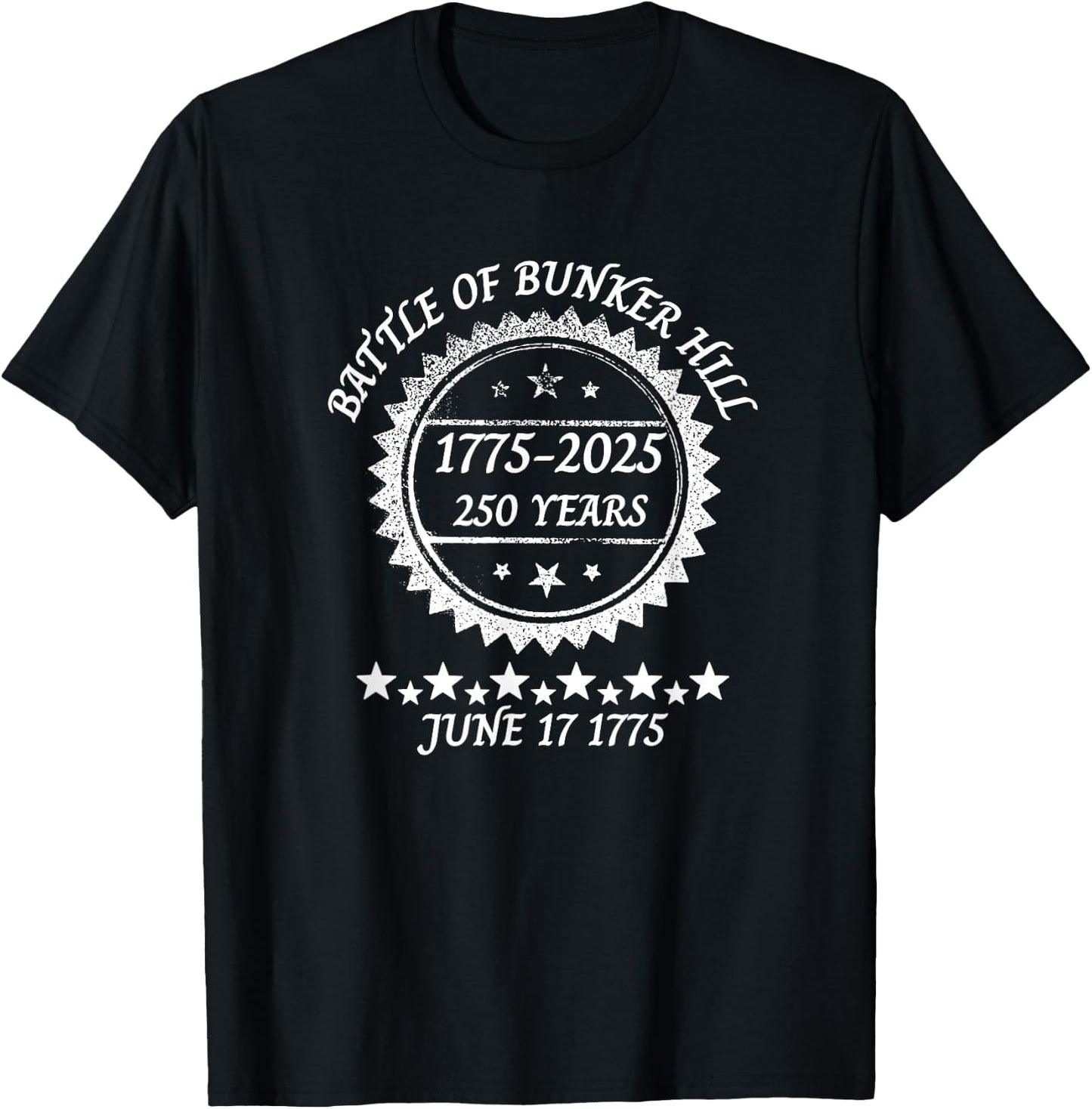 Revolutionary War Battle of Bunker Hill 250 Year Anniversary T-Shirt - T-Shirt | Black