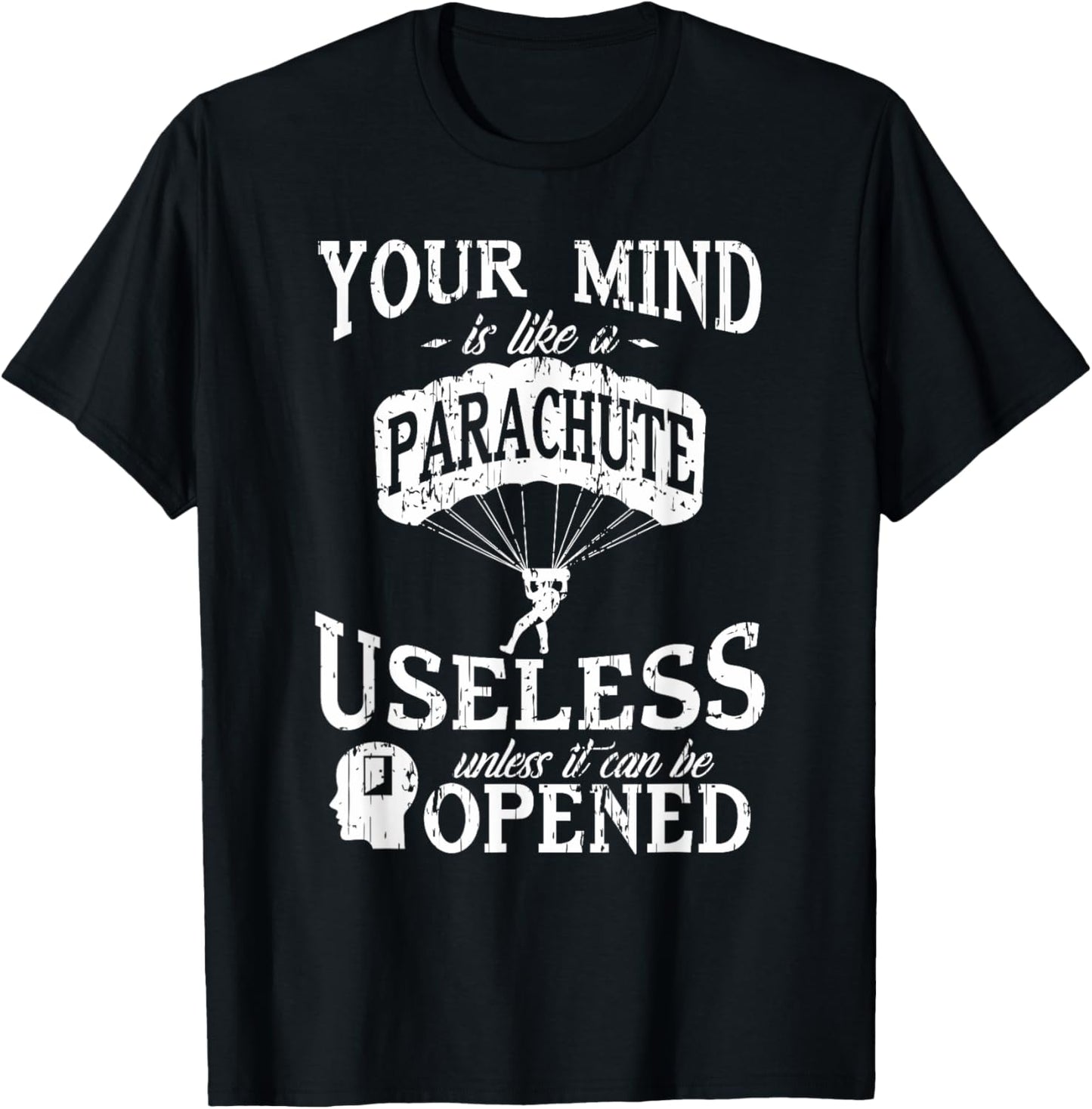 Your Mind is like a Parachute Humor T-Shirt - T-Shirt | Black