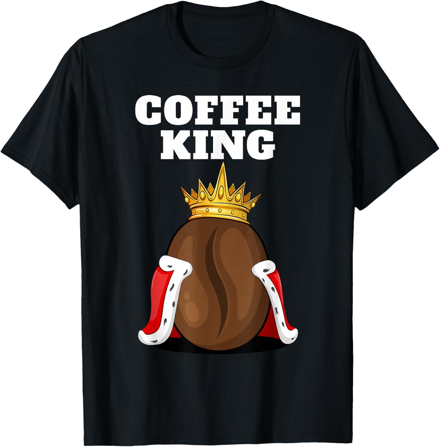 Coffee King | Coffee Drinker Shirt | Cute Coffee T-Shirt - T-Shirt | Black
