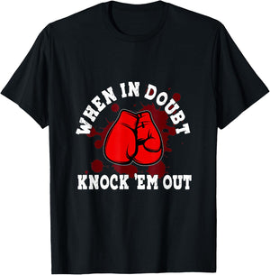 Boxing Gloves When in Doubt Knock 'Em Out Boxing Kickboxing T-Shirt - T-Shirt | Black