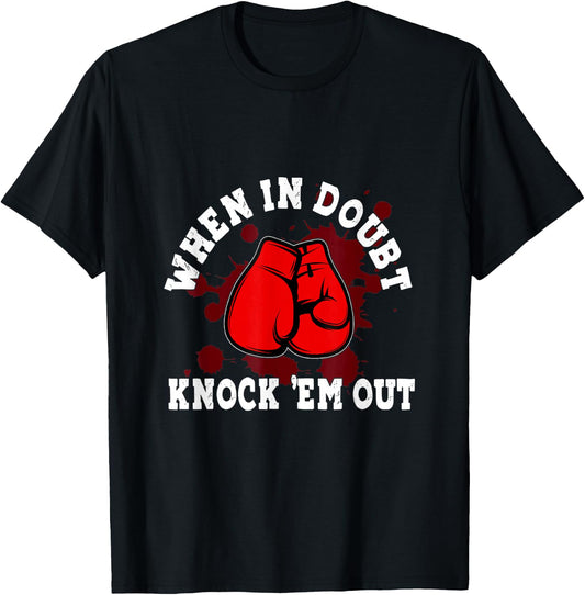 Boxing Gloves When in Doubt Knock 'Em Out Boxing Kickboxing T-Shirt - T-Shirt | Black