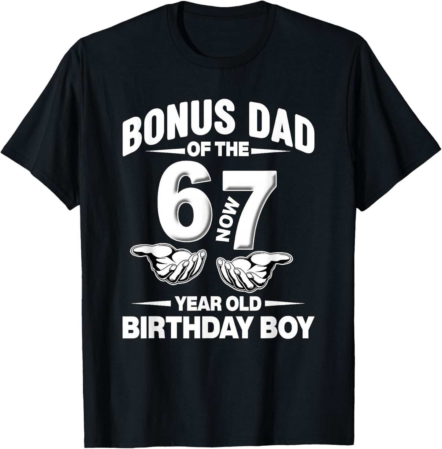 7 Year Old Birthday I was 6 Now I'm 7 67 Meme Bonus Dad T-Shirt - T-Shirt | Black
