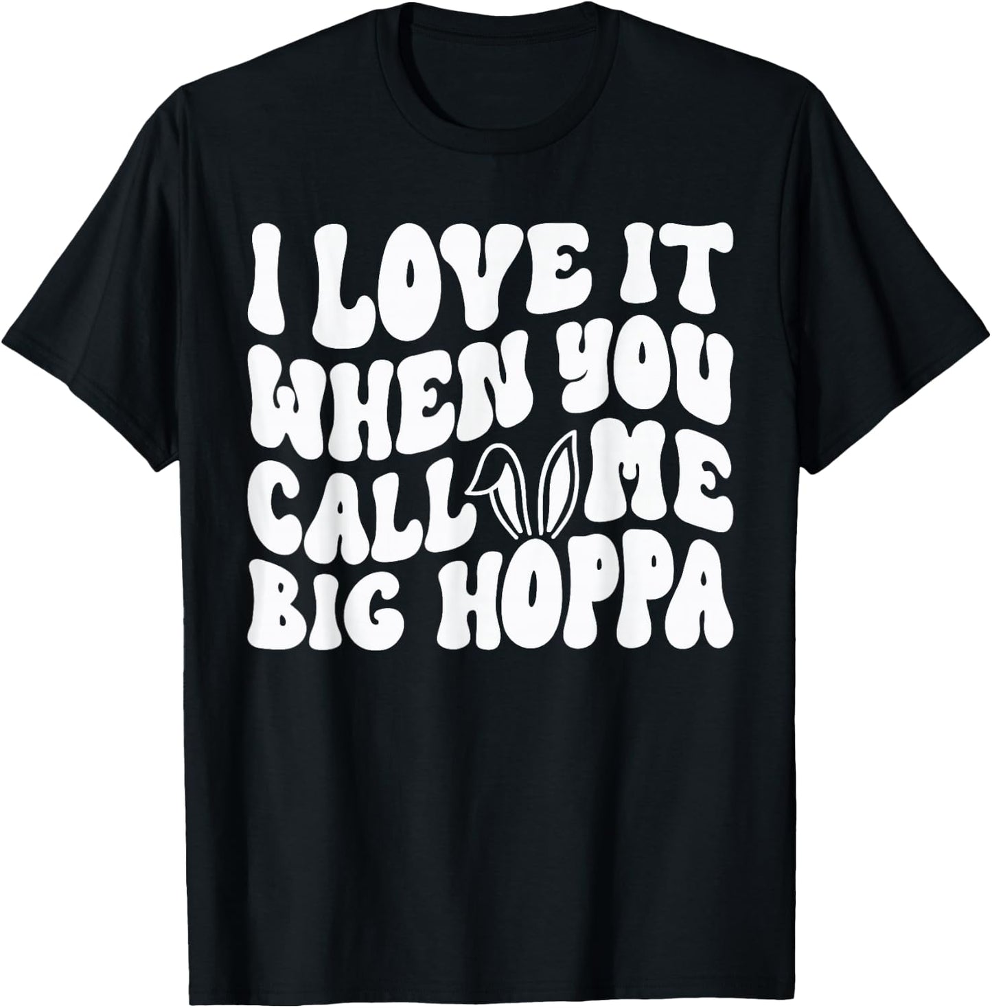 I Love It When You Call Me Big Hoppa Bunny Easter Kids T-Shirt - T-Shirt | Black