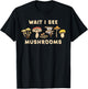Wait I See Mushrooms Hunter T-Shirt - T-Shirt | Black