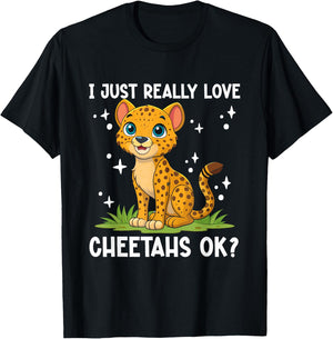 Cheetah Kids I Just Really Love Cheetahs Ok Cheetah Lover T-Shirt - T-Shirt | Black