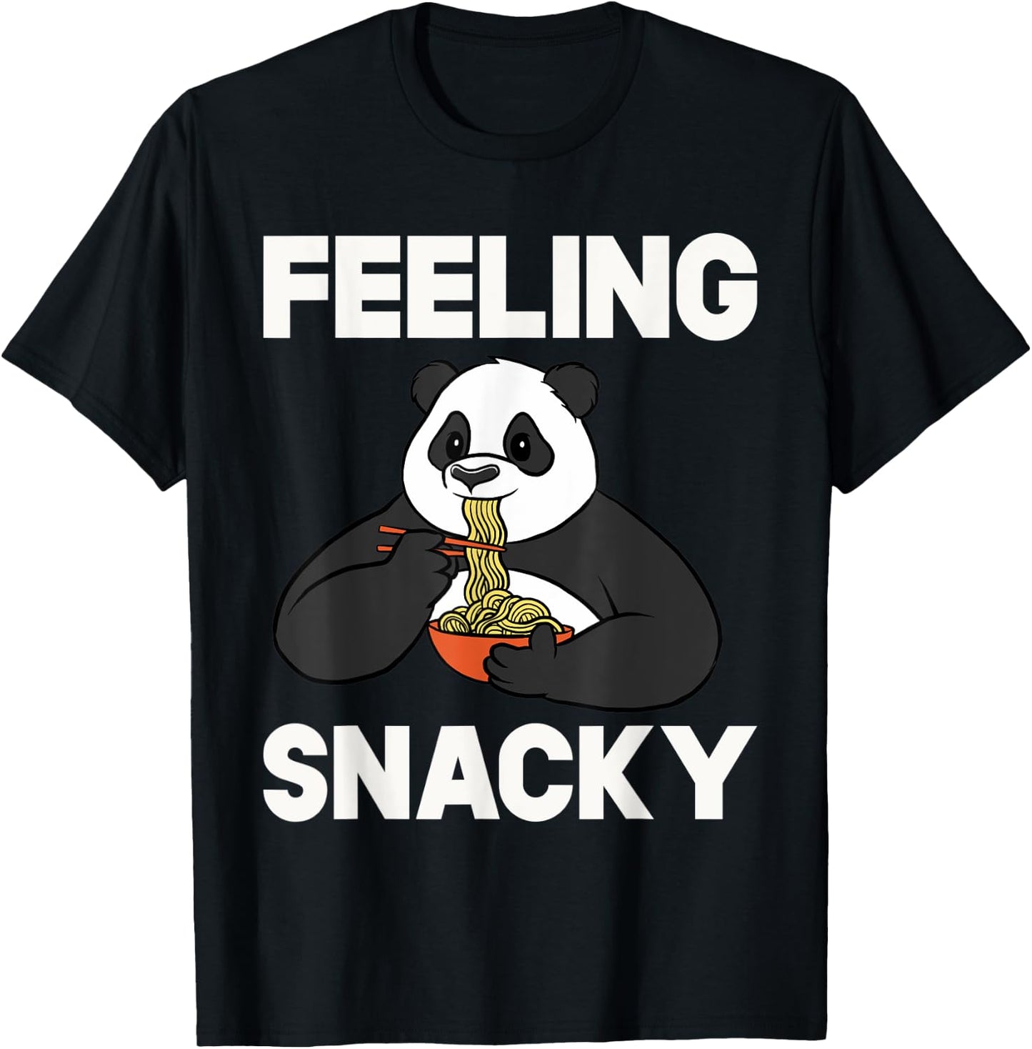 Feeling Snacky Ramen Noodles Funny Food Cute Kawaii Panda T-Shirt - T-Shirt | Black