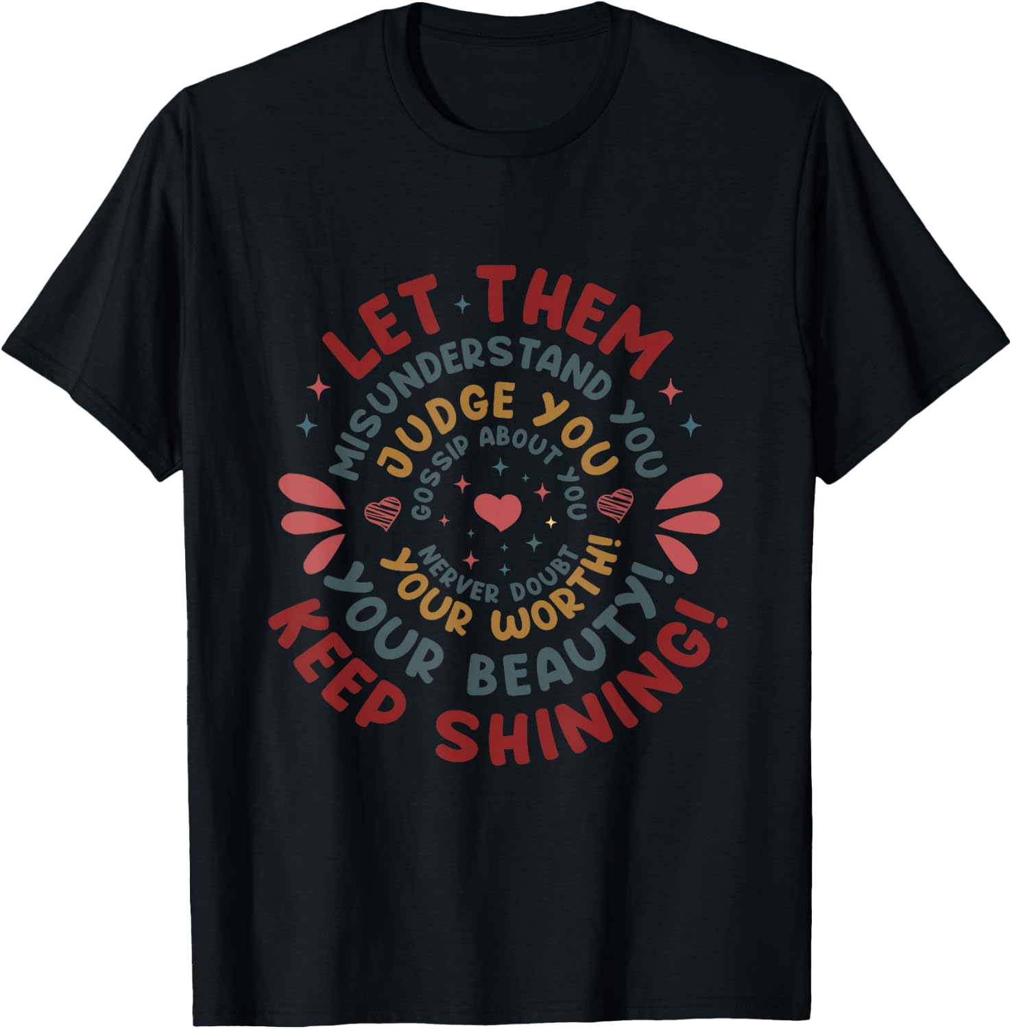 Let Them Misunderstand You Judge You Gossip About You Quote T-Shirt - T-Shirt | Black