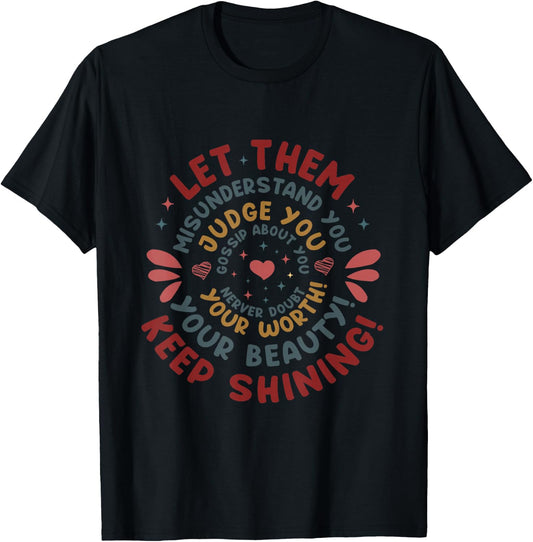 Let Them Misunderstand You Judge You Gossip About You Quote T-Shirt - T-Shirt | Black