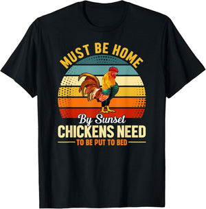 Must Be Home by Sunset Chickens Need to Be Put to Bed Funny T-Shirt - T-Shirt | Black