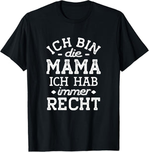 with German Text "Mama Geschenk lustig hat immer recht Hör auf die Mutti", black T-Shirt - T-Shirt | Black