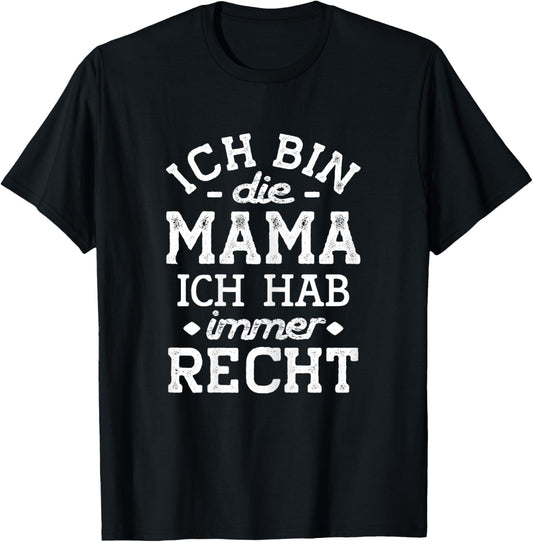 with German Text "Mama Geschenk lustig hat immer recht Hör auf die Mutti", black T-Shirt - T-Shirt | Black
