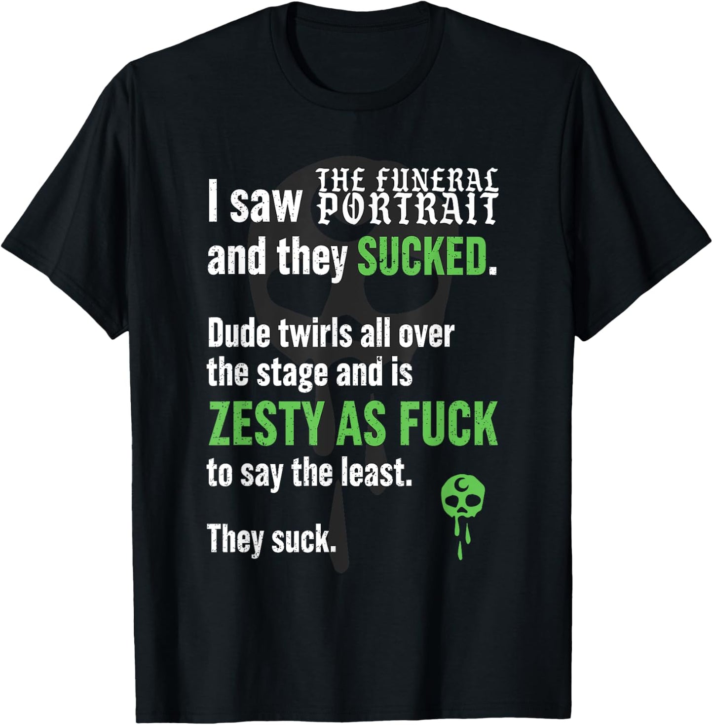 I Saw And They Sucked The Funeral Portrait Dude Twirls All T-Shirt - T-Shirt | Black