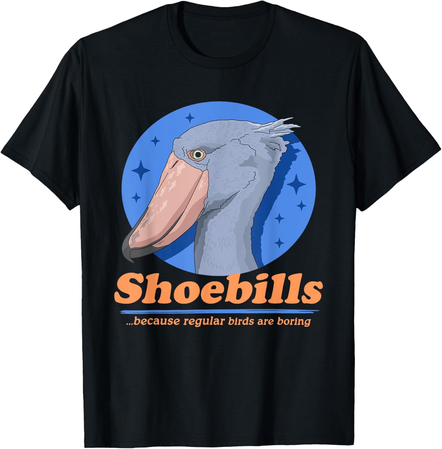Shoebills Because | Shoebill Stork Bird T-Shirt - T-Shirt | Black