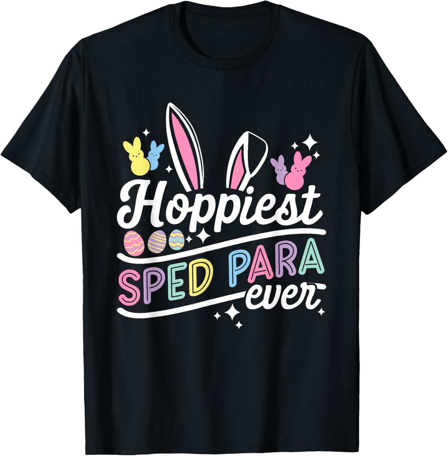 Funny Hoppiest Sped Para Ever Bunny Rabbit Easter T-Shirt - T-Shirt | Black