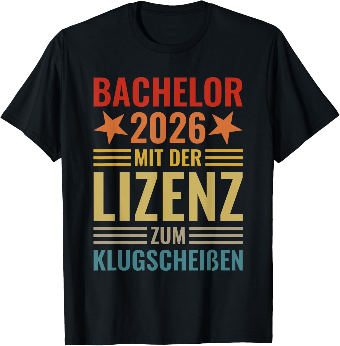Bachelor 2026 mit der Lizenz zum Klugscheißen Abschluss Fun T-Shirt - T-Shirt | Black
