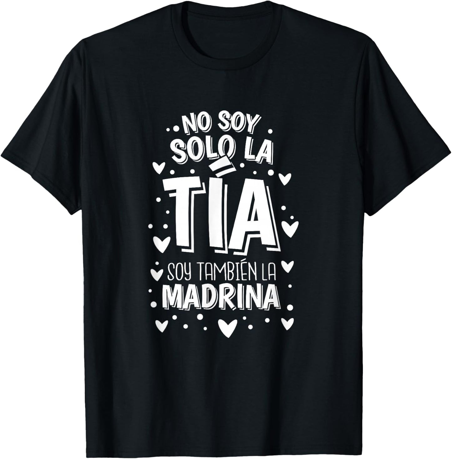 No Soy Solo La Tia Soy La Madrina T-Shirt - T-Shirt | Black