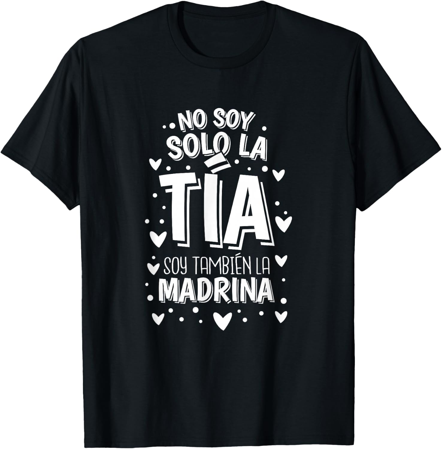 No Soy Solo La Tia Soy La Madrina T-Shirt - T-Shirt | Black
